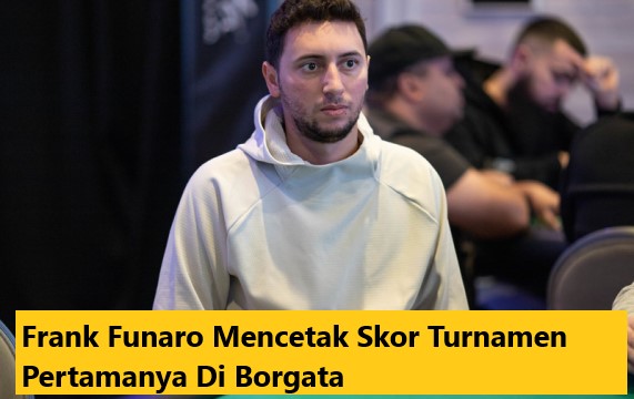 Frank Funaro Mencetak Skor Turnamen Pertamanya Di Borgata